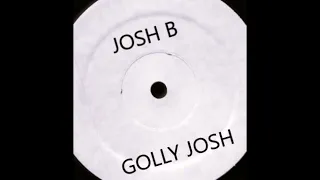 Josh B - Golly Josh