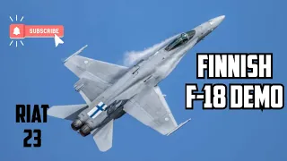 Insane Finnish F 18 Demo RIAT 2023 Thurs