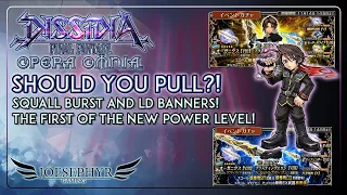 Dissidia Final Fantasy Opera Omnia: Should You Pull? Squall BT/LD Banners! The FIRST BT Banner!