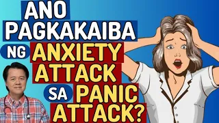 Ano Pagkakaiba ng Anxiety Attack sa Panic Attack? - By Doc Willie Ong (Internist and Cardiologist)