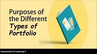 Purposes of Portfolios|Types of Portfolios|Assessment in Learning