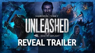 Dead by Daylight | Tome V: UNLEASHED Reveal Trailer