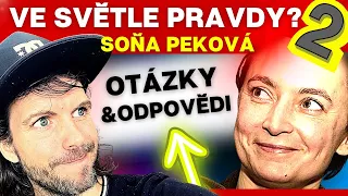 💥 2. DÍL: VE SVĚTLE PRAVDY?💥  Soňa Peková ("otázky&odpovědi")