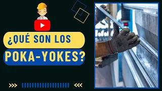 ⚠️⚙️¿Qué son los POKA-YOKES? | Ejemplos y cómo aplicar un POKA YOKE en la industria