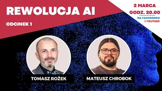 Rewolucja AI - rozmawiają Tomasz Rożek i Mateusz Chrobok