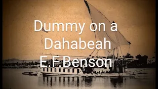 Dummy on a Dahabeah by E. F. Benson A Classic Ghost Story
