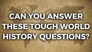 World History Quiz Hard (Test Your Memory)