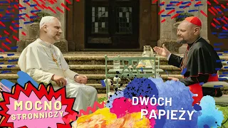 Mocno stronniczy [#25] Dwóch papieży