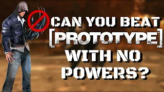 Can You Beat Prototype With No Powers?