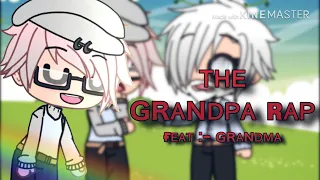 The Grandpa Rap ( F.T Grandma) || Music video? || Gacha life