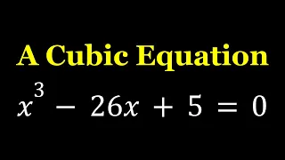 A Cubic Equation | x^3-26x+5=0