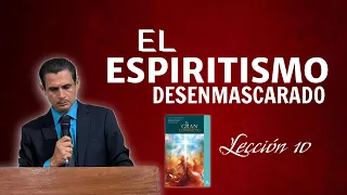 🔴 Lección 10 / El espiritismo desenmascarado