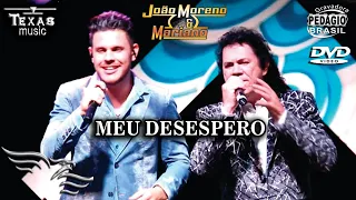 Meu Desespero - JOÃO MORENO E MARIANO (Extraída do DVD acústico)