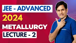 Metallurgy Lecture - 2 (Strictly For JEE Advanced ) | Chemistry | #jee #jeeadvanced2024 #princesir