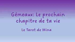 GÉMEAUX ♊️. Le prochain chapitre de ta vie. Le tarot de Mina.