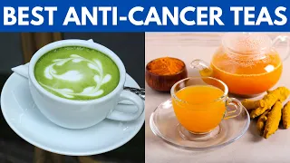 10 Best Anti Cancer Teas To Drink Every Day And Stay Cancer Free