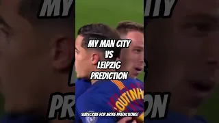 Man City vs RB Leipzig Prediction