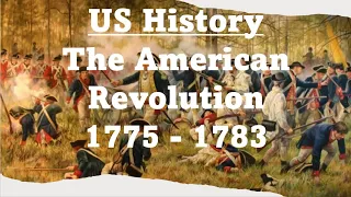 US History -  The American Revolution  1775 - 1783