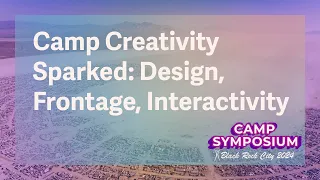 2024 Camp Symposium: Camp Creativity Sparked: Design, Frontage, Interactivity