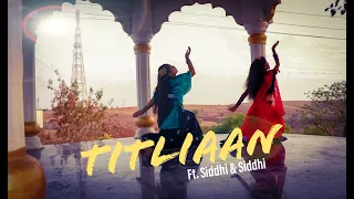 Titliaan | Dance Cover Ft. Siddhi Mahindrakar & Siddhi Bhagdewani | Fusion Dance Studio