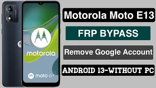 Moto E13 Google Account Bypass Android 13 || Moto e13 FRP Bypass || Without Pc || New Trick 2023