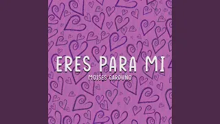 Eres para Mi