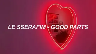 LE SSERAFIM (르세라핌) 'Good Parts' Easy Lyrics