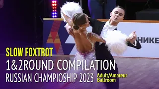 Slow Foxtrot Compilation = 2023 Russian Championship Adult Amateur Ballroom 1&2Round