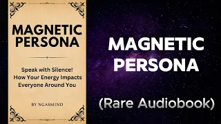 Magnetic Persona -  How Your Energy Impacts Everyone Around You Audiobook