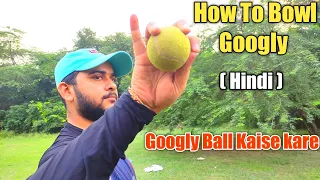 How to bowl googly | googly bowling with tennis ball | googly bowling grip in hindi 🏏