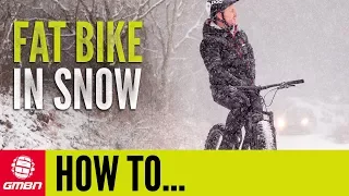 Introduction To Fat Biking In Snow | MTB Skills