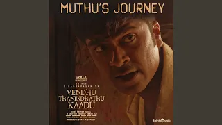 Muthu's Journey (From "Vendhu Thanindhathu Kaadu")