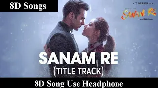 SANAM RE Title (8D Songs) Use Headphone