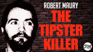 THE TIPSTER KILLER - ROBERT MAURY - AN EVIL SERIAL KILLER