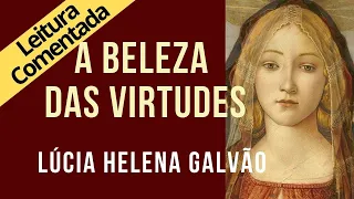 04 - THE BEAUTY OF THE VIRTUES - SRI RAM SERIES, commented reading - Lúcia Helena Galvão