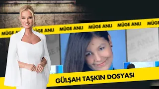 Gülşah Taşkın Dosyası | Müge Anlı ile Tatlı Sert Arşiv