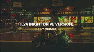 [Lyrics] ILYA (Night Drive Version) - Fly By Midnight