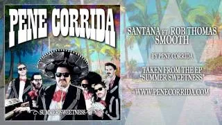 Pene Corrida - Smooth (Santana ft. Rob Thomas)