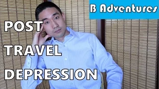 Post Travel Depression, Vacation Blues, PTD