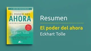 Resumen del libro "El poder del ahora" de Eckhart Tolle - Autoayuda y desarrollo personal