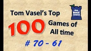 Tom Vasel's Top 100 Games of all Time: # 70 - # 61