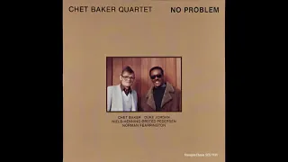 Chet Baker Quartet  – No Problem (Full Album)