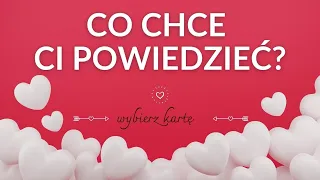 CO CHCE CI POWIEDZIEĆ TERAZ? 😍😁😏 WYBIERZ KARTĘ🌠🎲💗TAROT MIŁOŚĆ