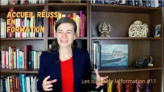 Comment réussir l'accueil en formation ?