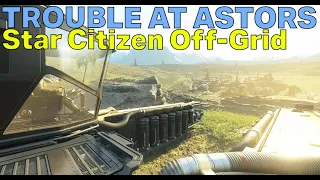 The dangers of living off-grid in Star Citizen...