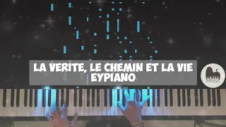 La vérité, le chemin et la vie - Piano cover by EYPiano