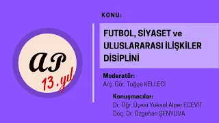 AP Sohbetleri: Futbol, Siyaset ve Uluslararası İlişkiler Disiplini