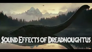 Jurassic World: Dominion - Dreadnoughtus Sound Effects