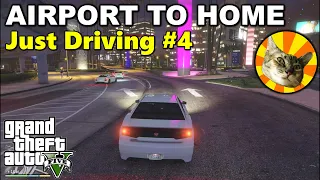 Just Driving #4 - GTA V - Franklin drives home from the airport