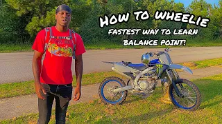 HOW TO WHEELIE A DIRT BIKE TUTORIAL! FASTEST WAY TO LEARN BALANCE POINT (YZ450F) KO9ETV